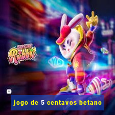 jogo de 5 centavos betano